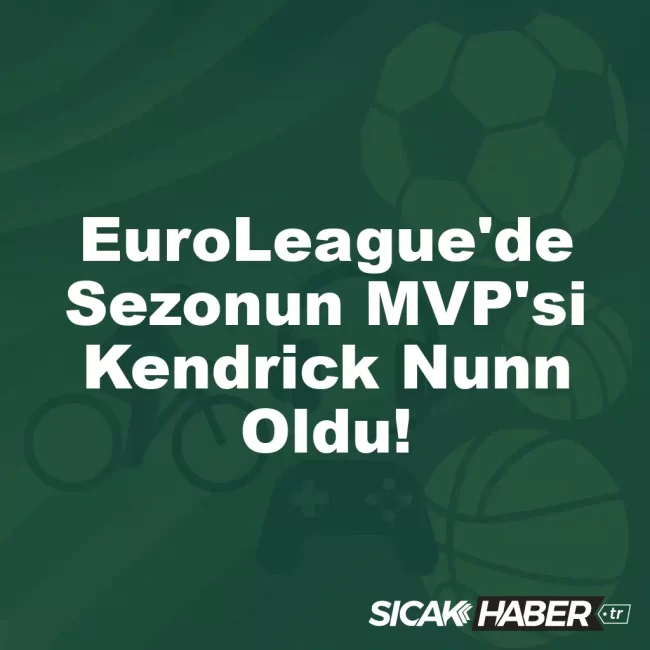 EuroLeague'de Sezonun MVP'si Kendrick Nunn Oldu!