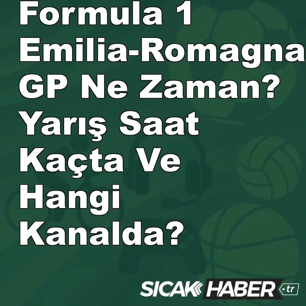 Formula 1 Emilia-Romagna GP Ne Zaman? Yarış Saat Kaçta Ve Hangi Kanalda? Formula 1 Emilia-Romagna GP Ne Zaman? Yarış Saat Kaçta Ve Hangi Kanalda?