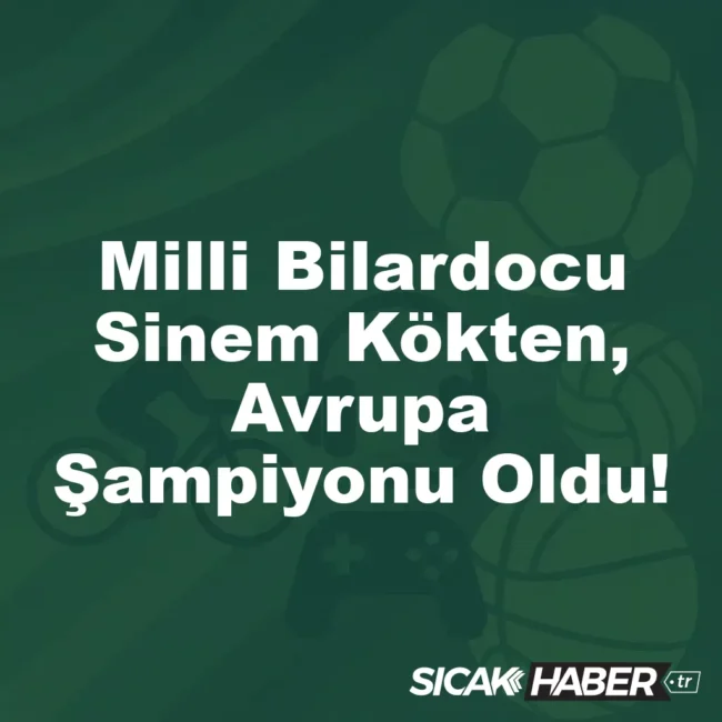 Milli Bilardocu Sinem Kökten, Avrupa Şampiyonu Oldu!